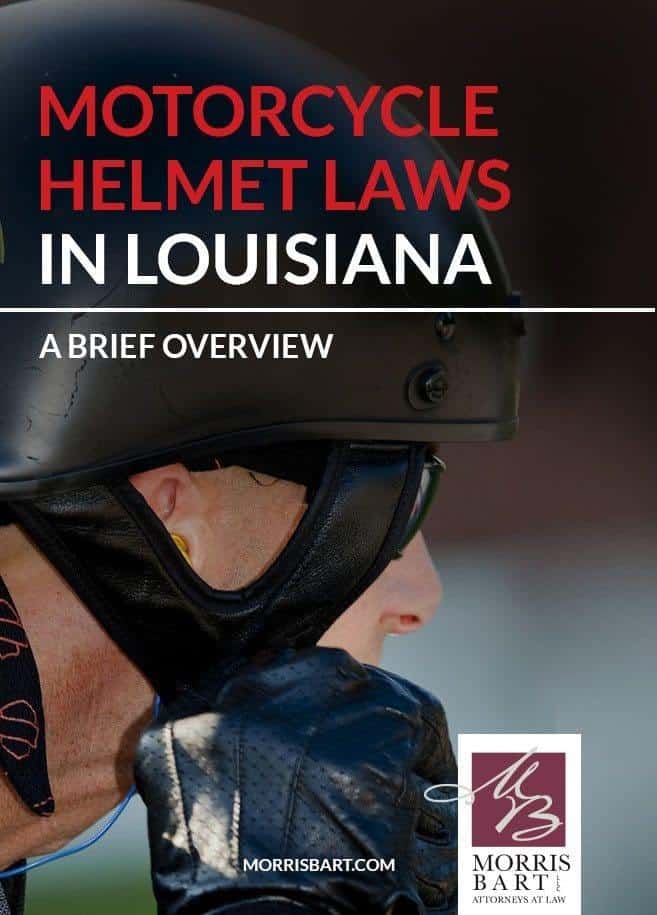 Overview of Motorcycle Helmet Laws in Louisiana Morris Bart, LLC