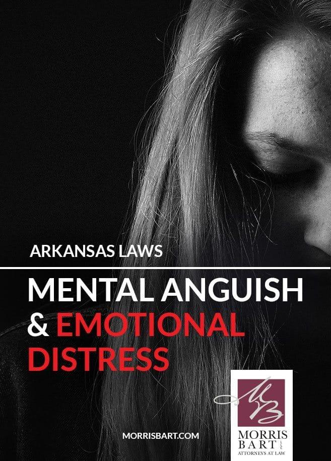 arkansas-laws-mental-anguish-and-emotional-distress-morris-bart-llc