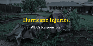 Hurricane Injuries: Who’s Responsible