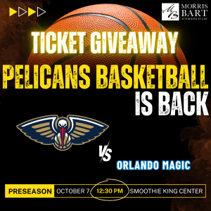 Morris Bart Pelicans vs. Magic PRESEASON Ticket Giveaway